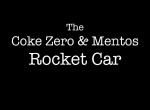 The Coke Zero & Mentos Rocket Car