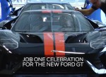 Ford GT- Job One Ceremony in Ontario