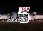 Porsche Top 5 Series: Fastest accelerating Porsche models